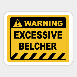 Human Warning Sign EXCESSIVE BELCHER Sayings Sarcasm Humor Quotes Sticker
